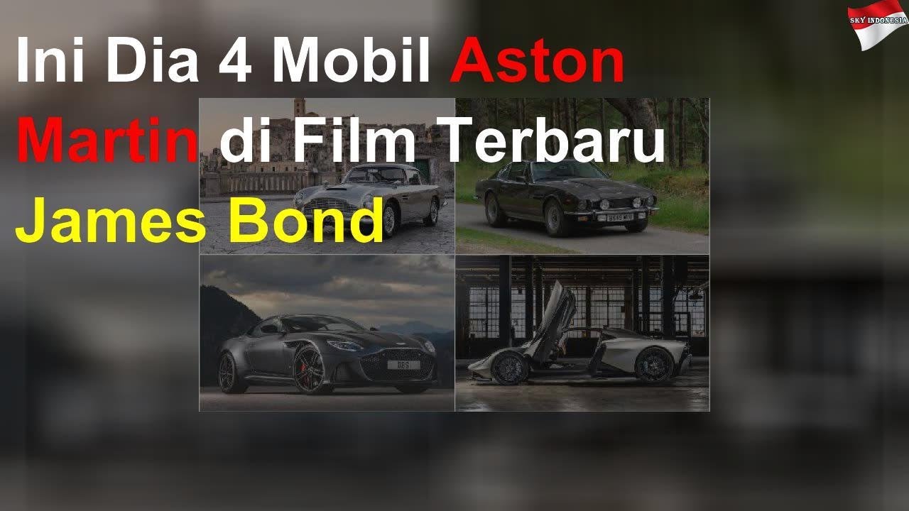 4 Mobil Aston Martin di Film Terbaru James Bond