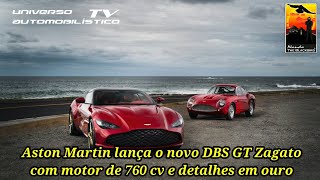 Aston Martin lança DBS GT Zagato com motor de 760 cv e detalhes em ouro