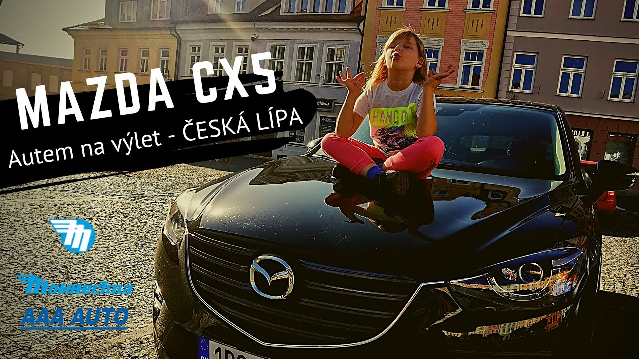 ■ Autem na výlet – Česká Lípa / Mazda CX-5 2.0, 118 kw #aaaauto