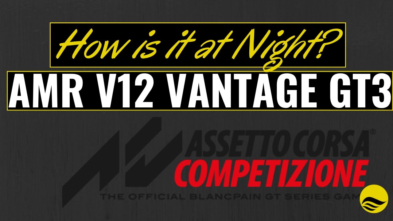 How is it at Night? Aston Martin Racing V12 Vantage GT3 – Assetto Corsa Competizione