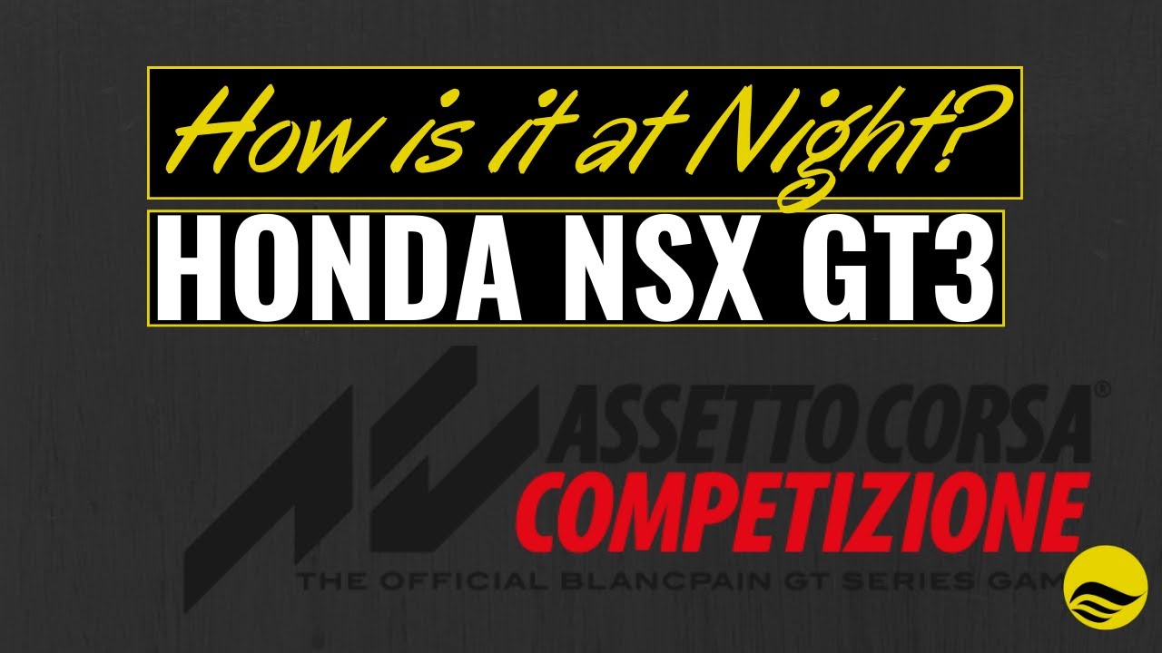 How is it at Night? Honda NSX GT3 Gameplay – Assetto Corsa Competizione