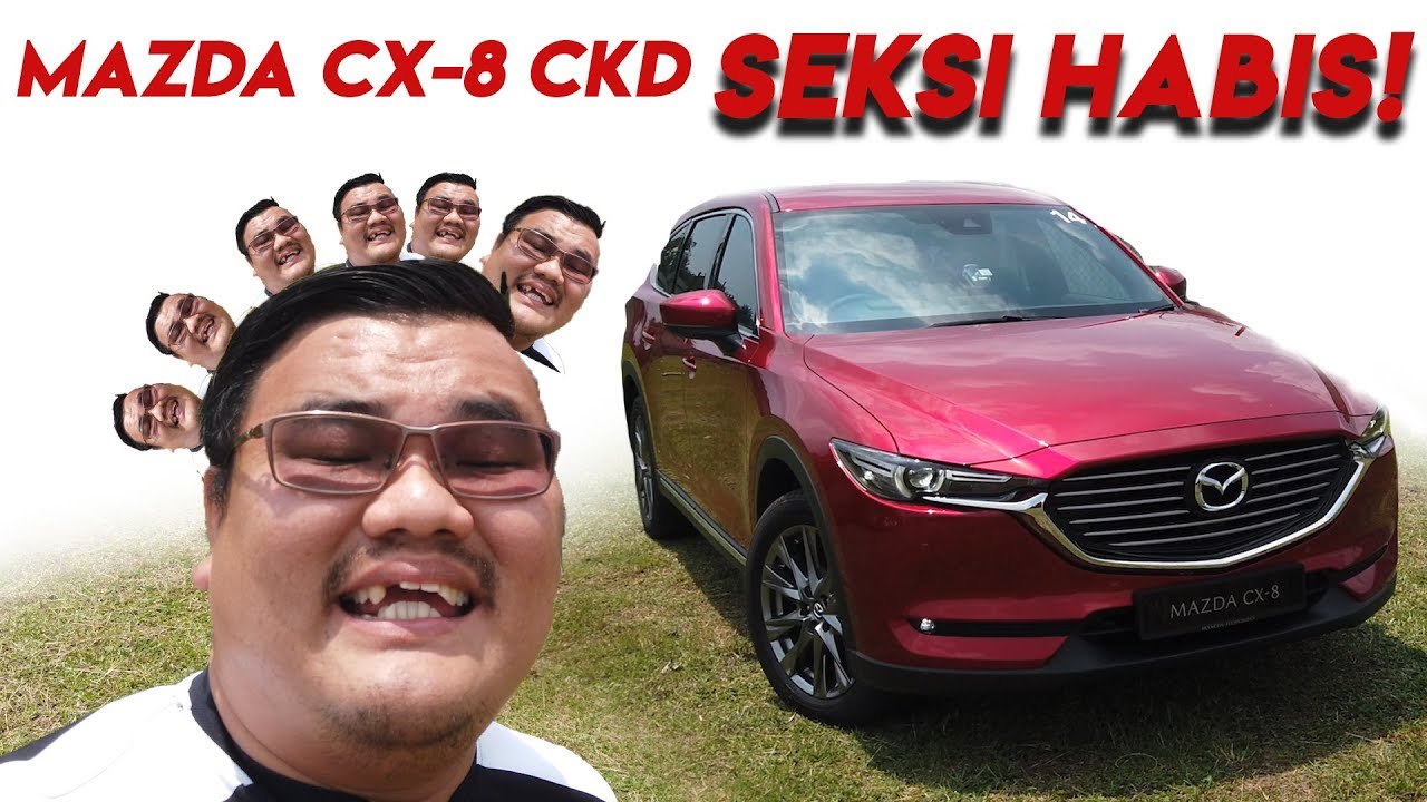 Mazda CX8- Besar, Padu & Seksi Habis!