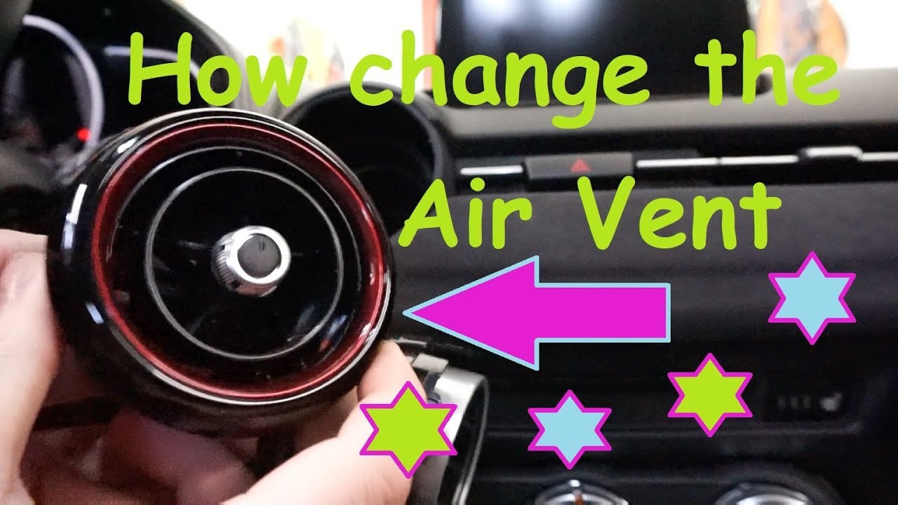 Project Mazda CX-3  —  how change the Dash air vent