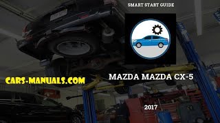 2017 Mazda CX-5 – Smart Start Guide – PDF Manual (58 Pages)