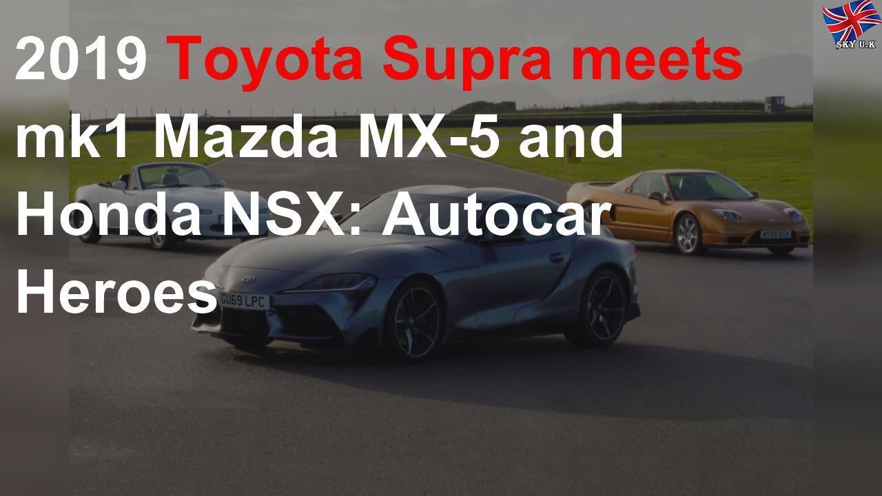 2019 Toyota Supra meets mk1 Mazda MX-5 and Honda NSX: Autocar Heroes
