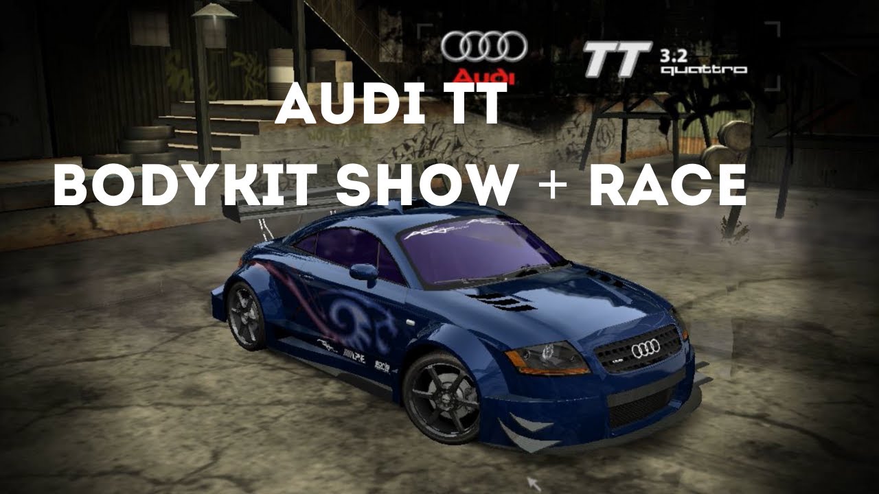 AUDI TT NFS Most Wanted Bodykit Show +Race