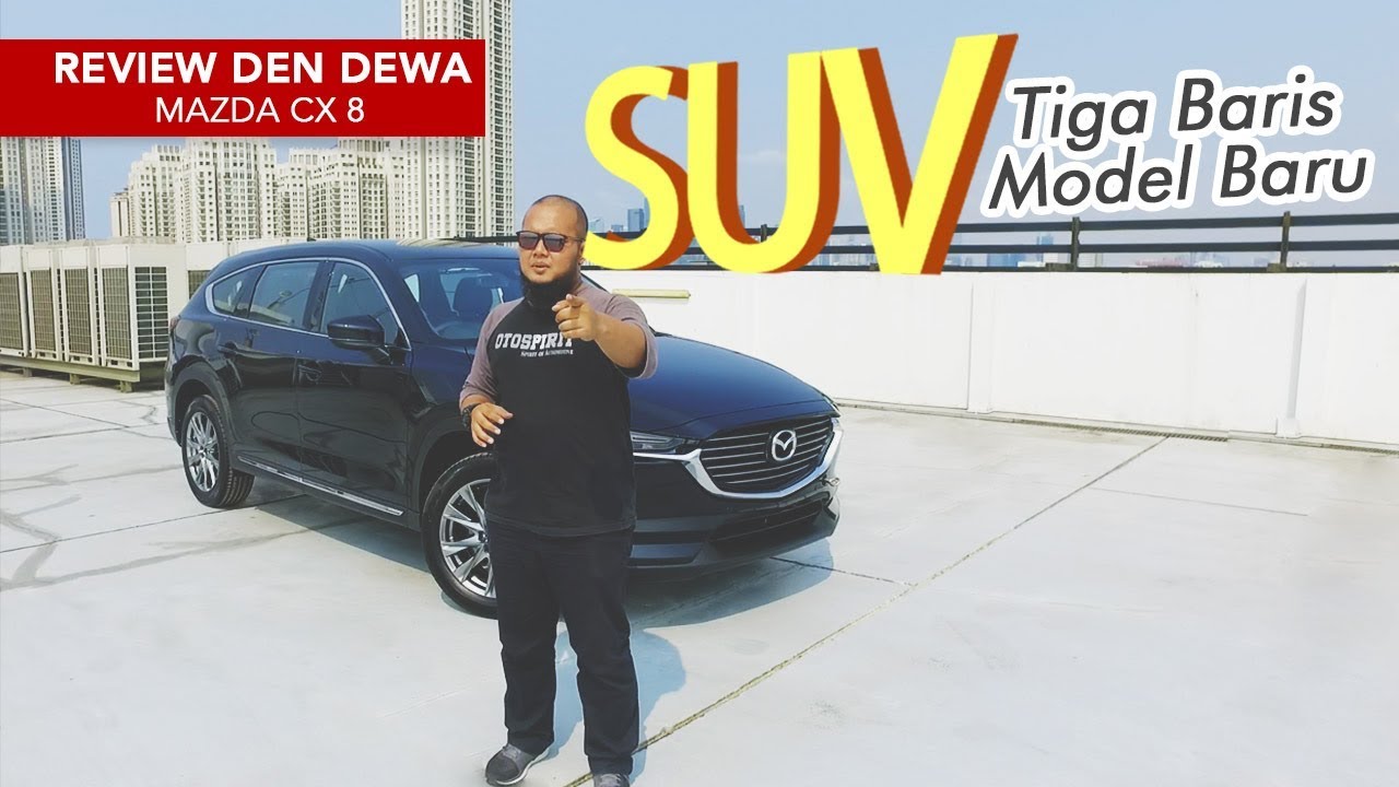 First Impression Mazda CX8 – SUV Tiga Baris Model Baru