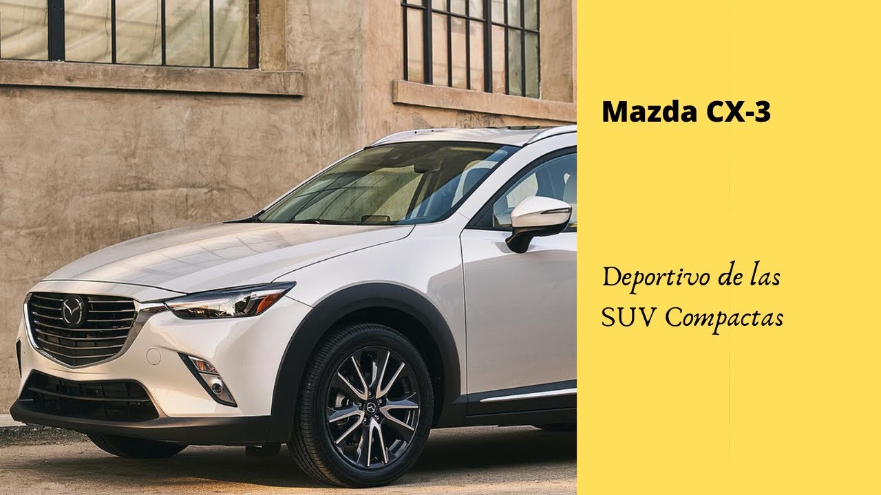 Mazda CX-3 – El Deportivo de las SUV Compactas