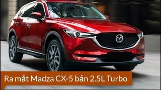 Mazda CX 5 có thêm phiên bản động cơ 2 5L tăng áp
