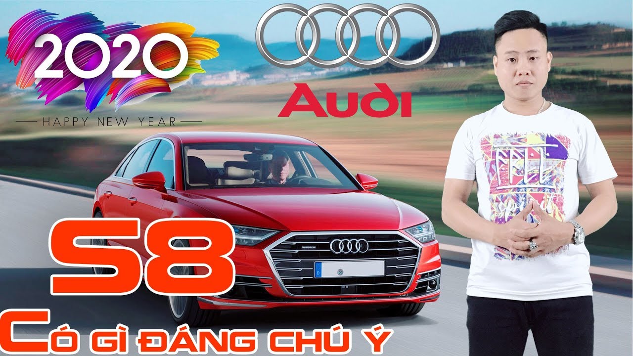 Sang Năm Mới 2020 Audi S8 Có Gì Đáng Chú Ý