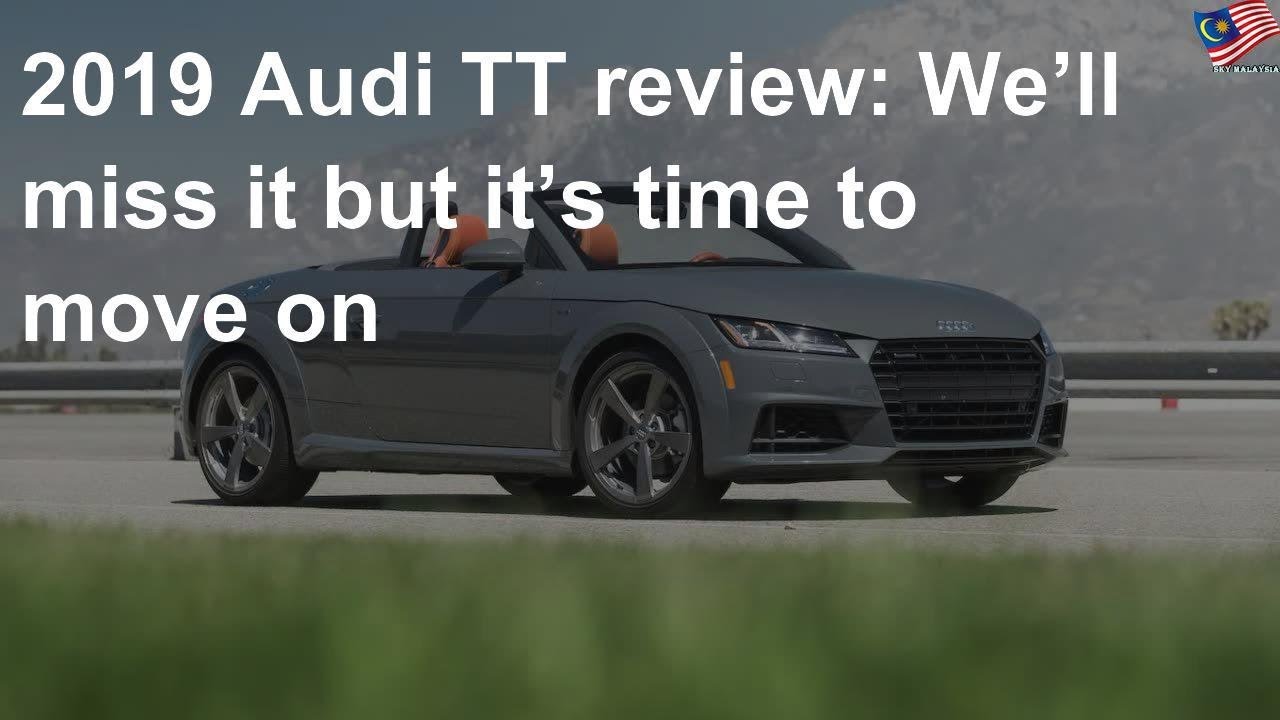 ‘We’ll miss the Audi TT but it’s time to move on’