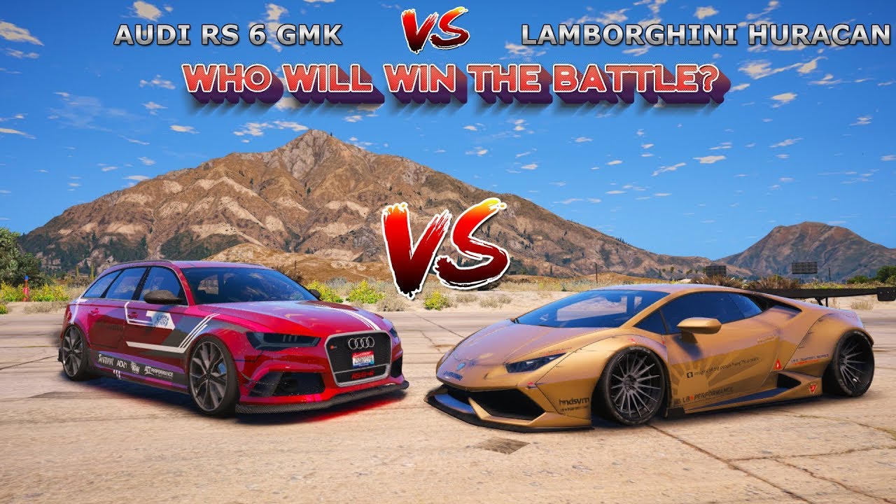 AUDI RS6 GMK VS LAMBORGHINI HURACAN LP610-4 // DRAG / BATTLE / CRASH TEST – GTA 5 MOD EXPERIMENTS