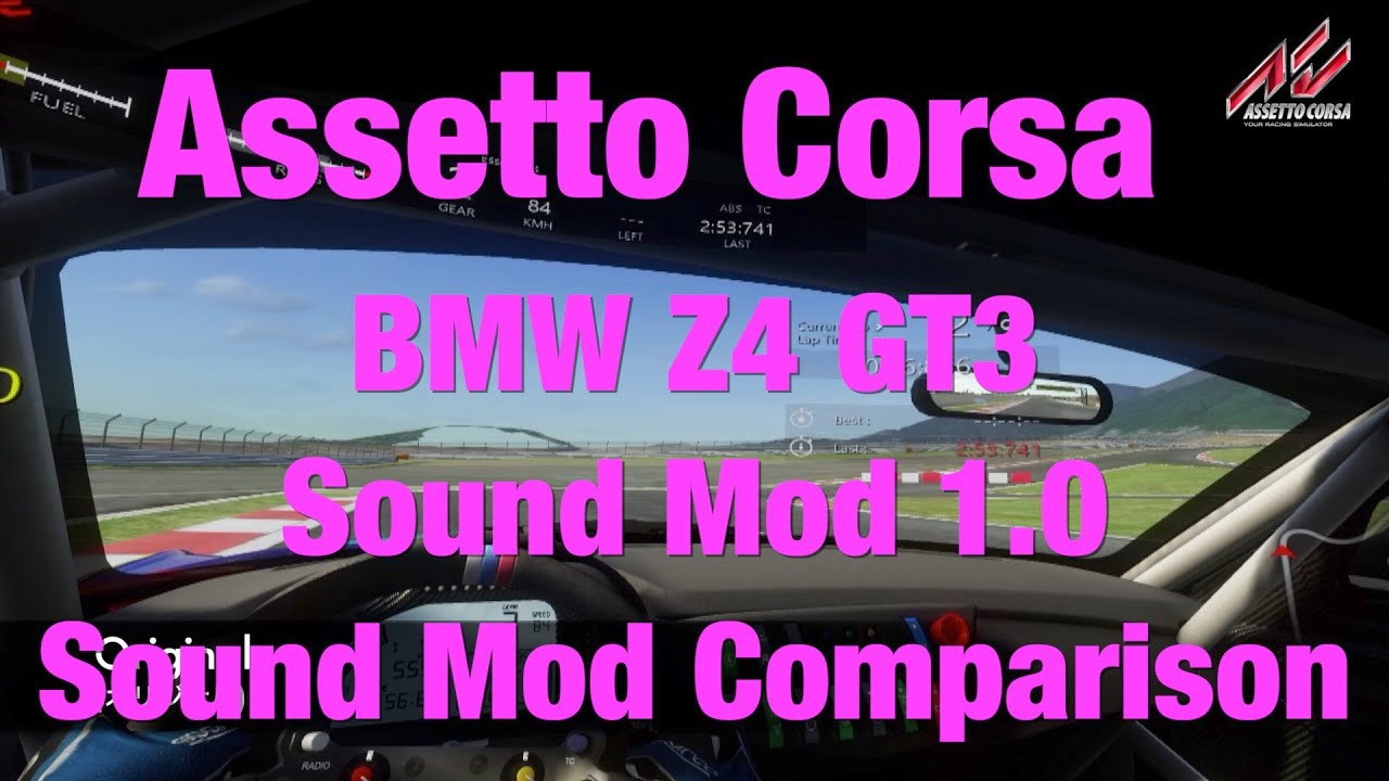 Assetto Corsa BMW Z4 GT3 Sound Mod 1.0 Sound Mod Comparison