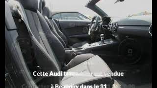 Audi tt roadster occasion visible à Beaupuy présentée par Carprivileges