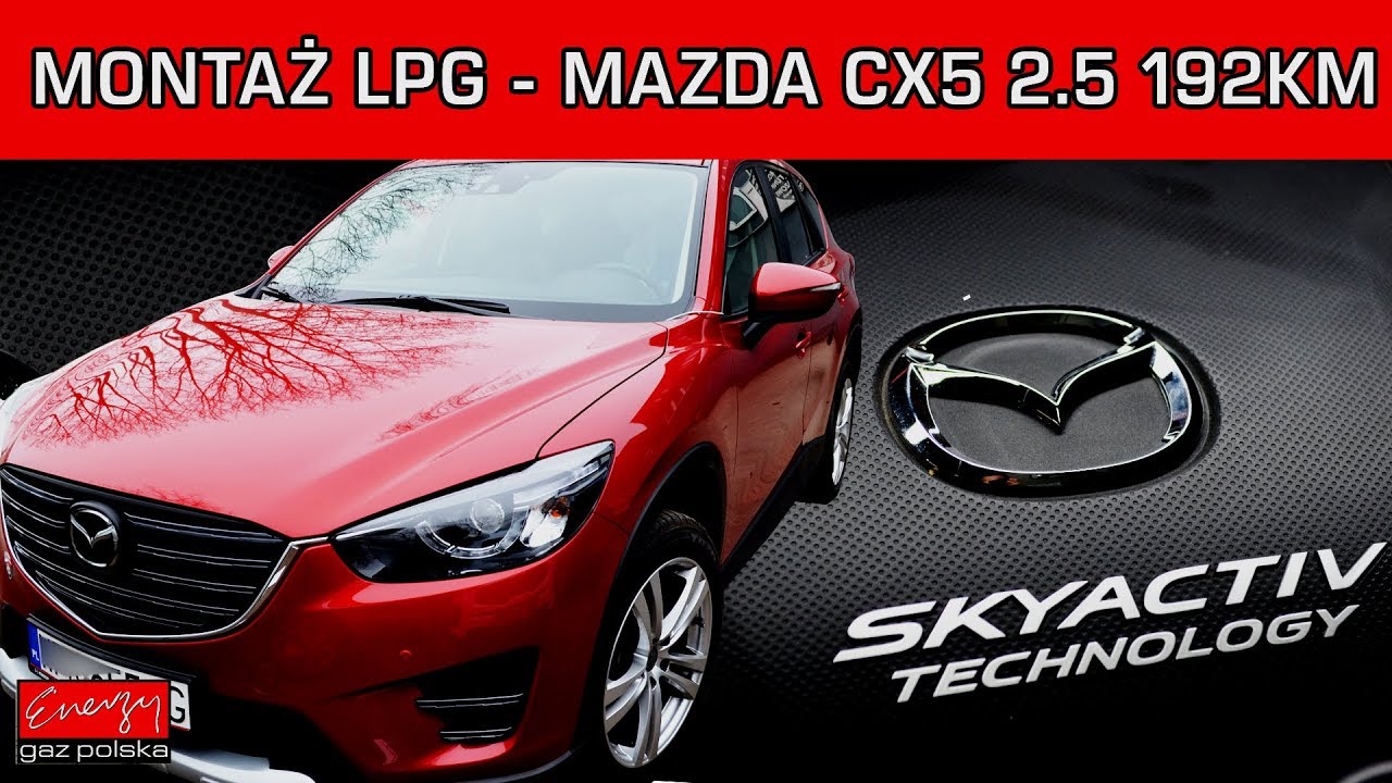 Bezpośredni wtrysk w LPG! MAZDA CX5 2.5 192KM 2016R w Energy Gaz Polska!