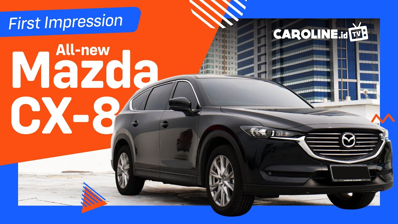 First Impression Review All-new Mazda CX-8 2020
