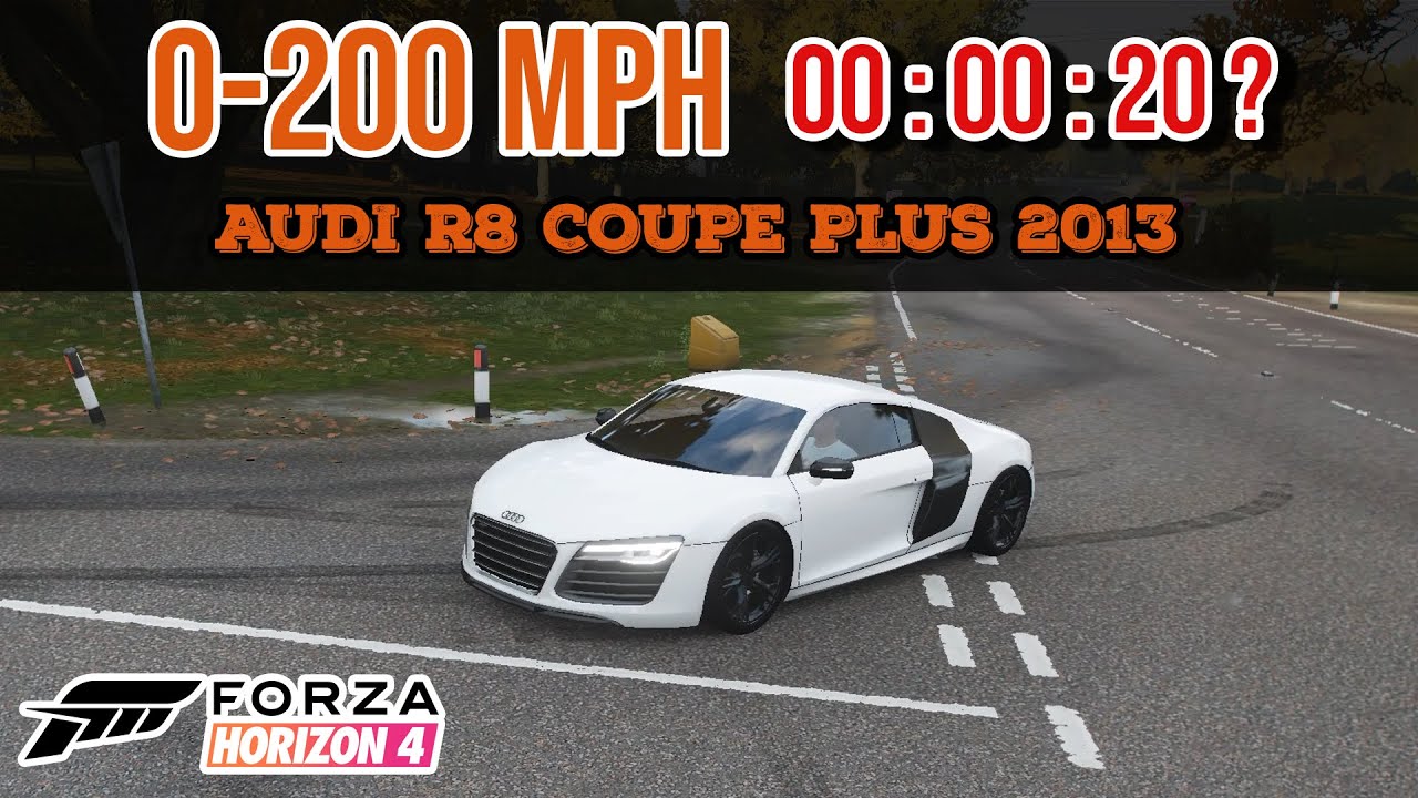 Forza Horizon 4 AUDI R8 COUPE PLUS 2013 0-200 mph