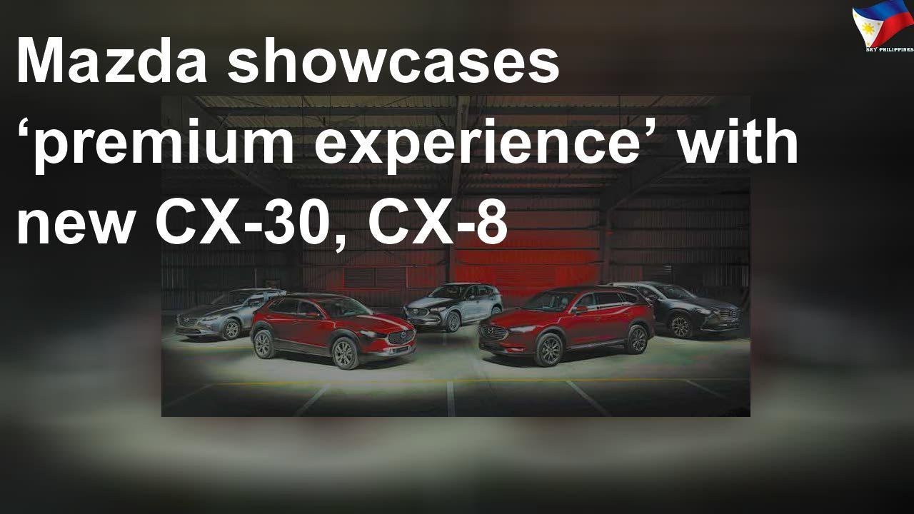Mazda showcases ‘premium experience’ with new CX-30, CX-8