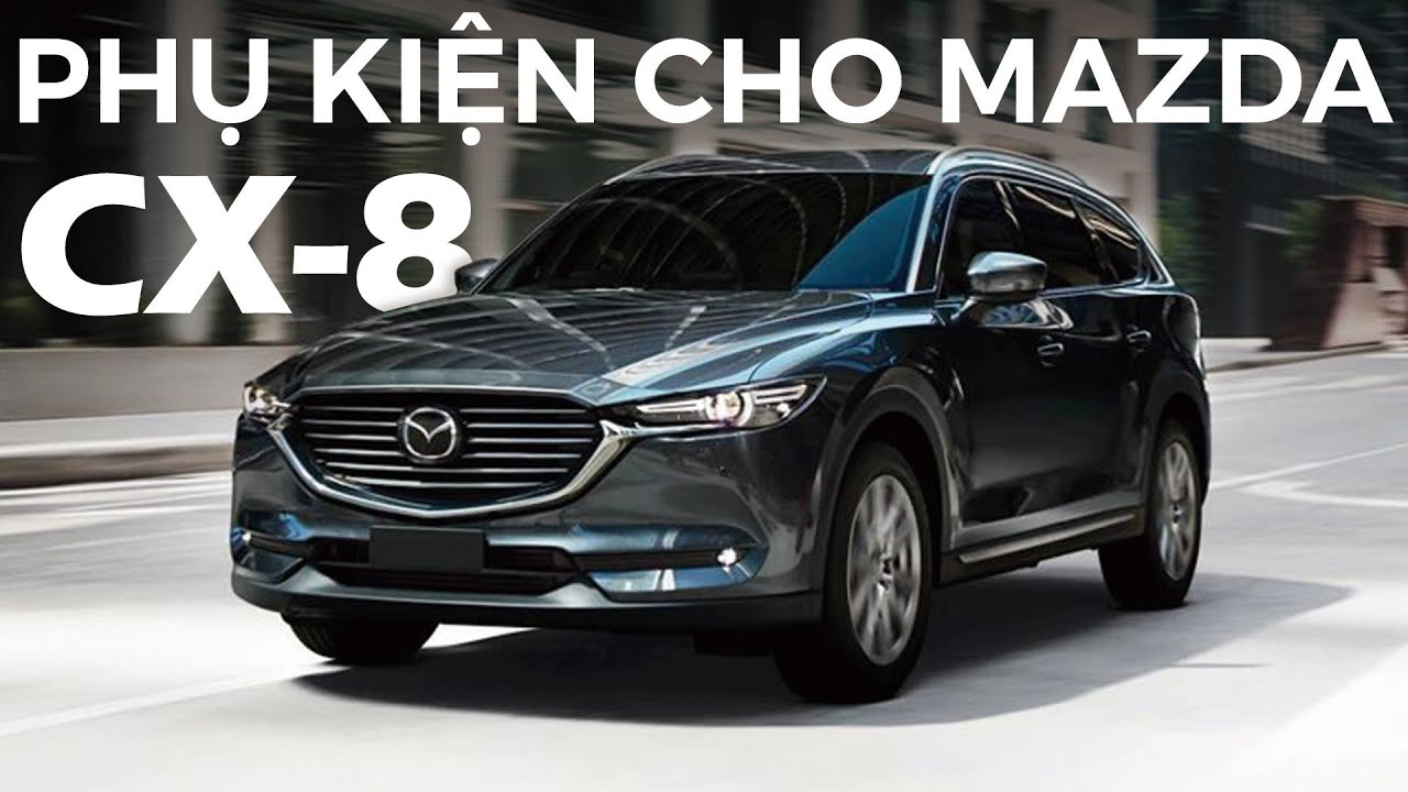 PHỤ KIỆN MAZDA CX8 – 🚧 TP.HỒ CHÍ MINH 🚧