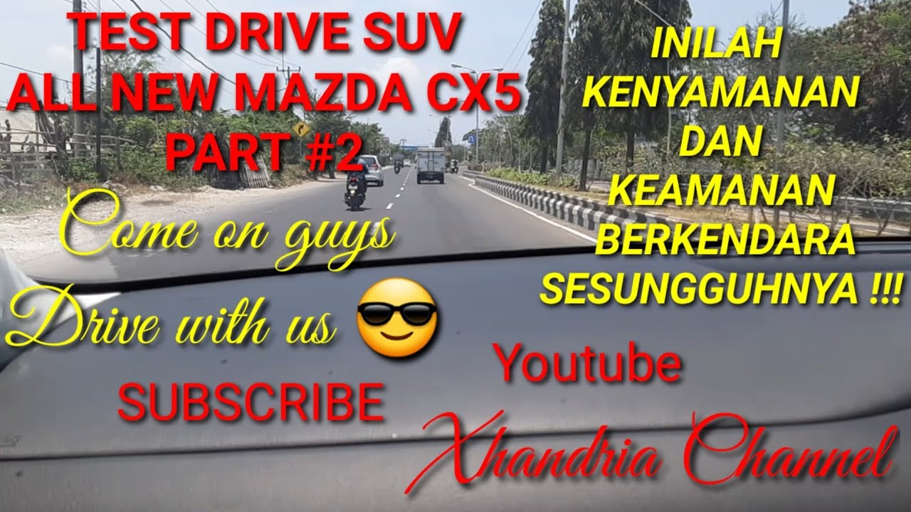 Test drive All New Mazda Cx5 Part#2 Simak video lengkap nya