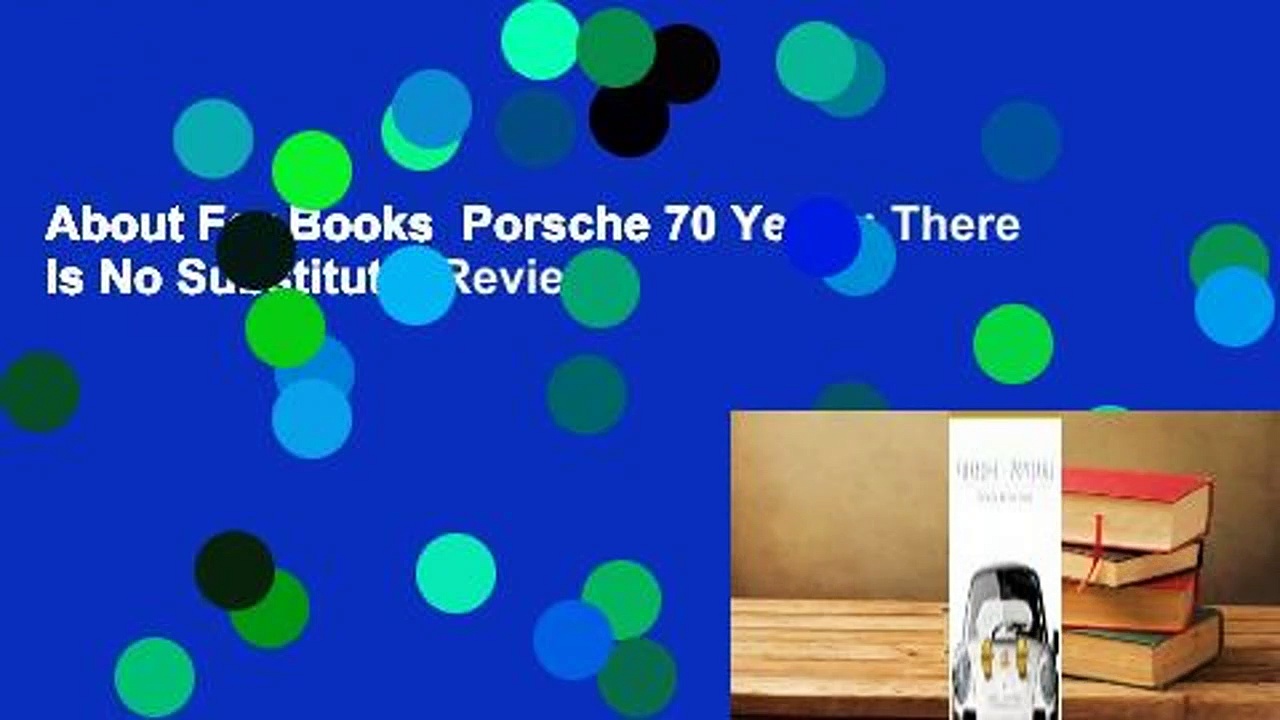 About For Books  Porsche 70 Years: There Is No Substitute  Review