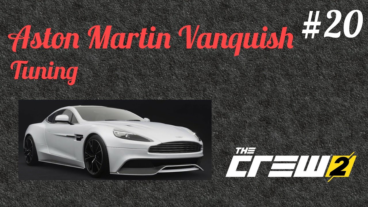 Aston Martin Vanquish Tuning || The Crew 2