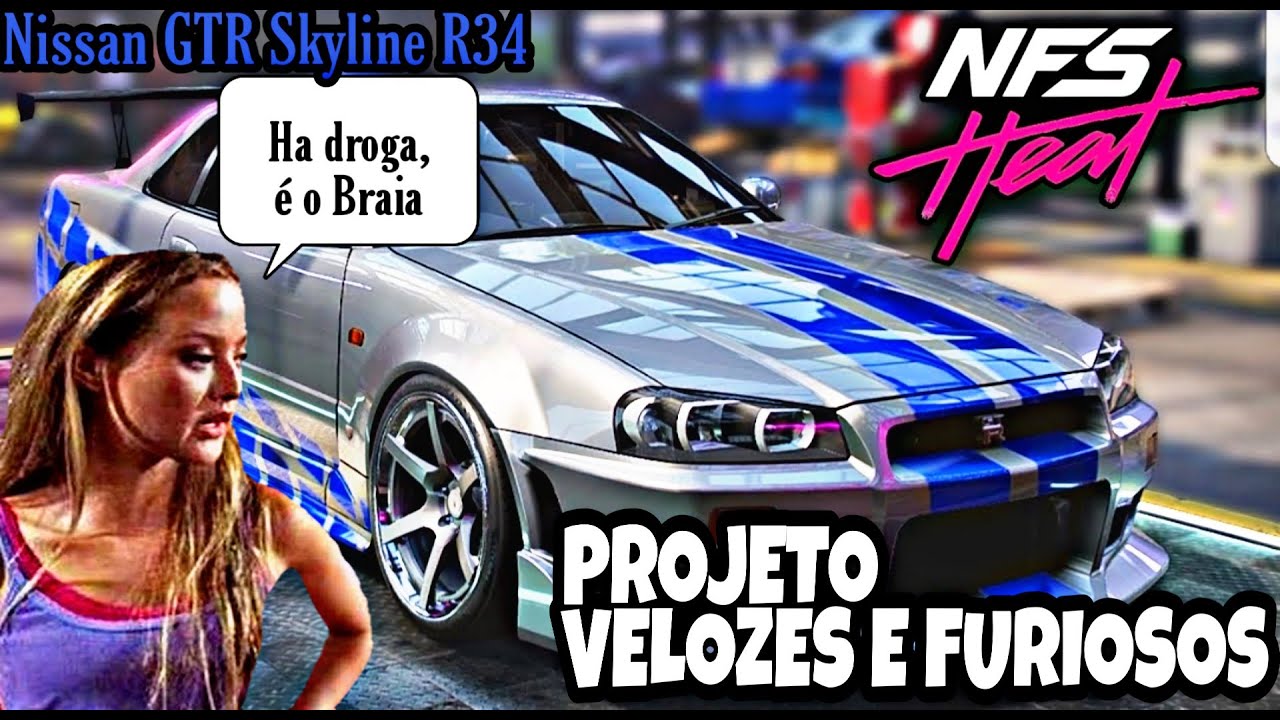 DROGA, É O BRAIA - Need For Speed: Heat - PROJETO VELOZES E FURIOSOS - Nissan Gtr R34