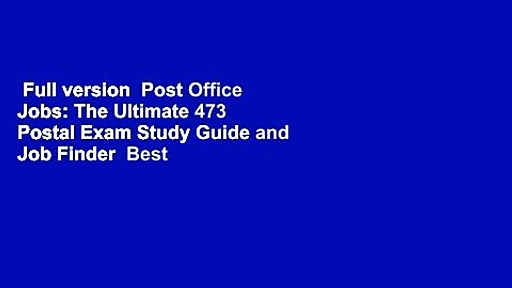 Full version  Post Office Jobs: The Ultimate 473 Postal Exam Study Guide and Job Finder  Best