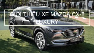 GIỚI THIỆU VỀ MAZDA CX-8 LUXURY – MR. HOÀNG MAZDA THÁI NGUYÊN