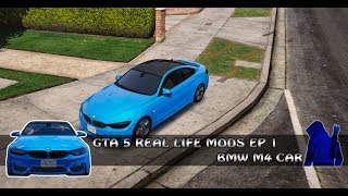 GTA 5 Real Life Mods BMW M4 2015 ( Ep 1 )
