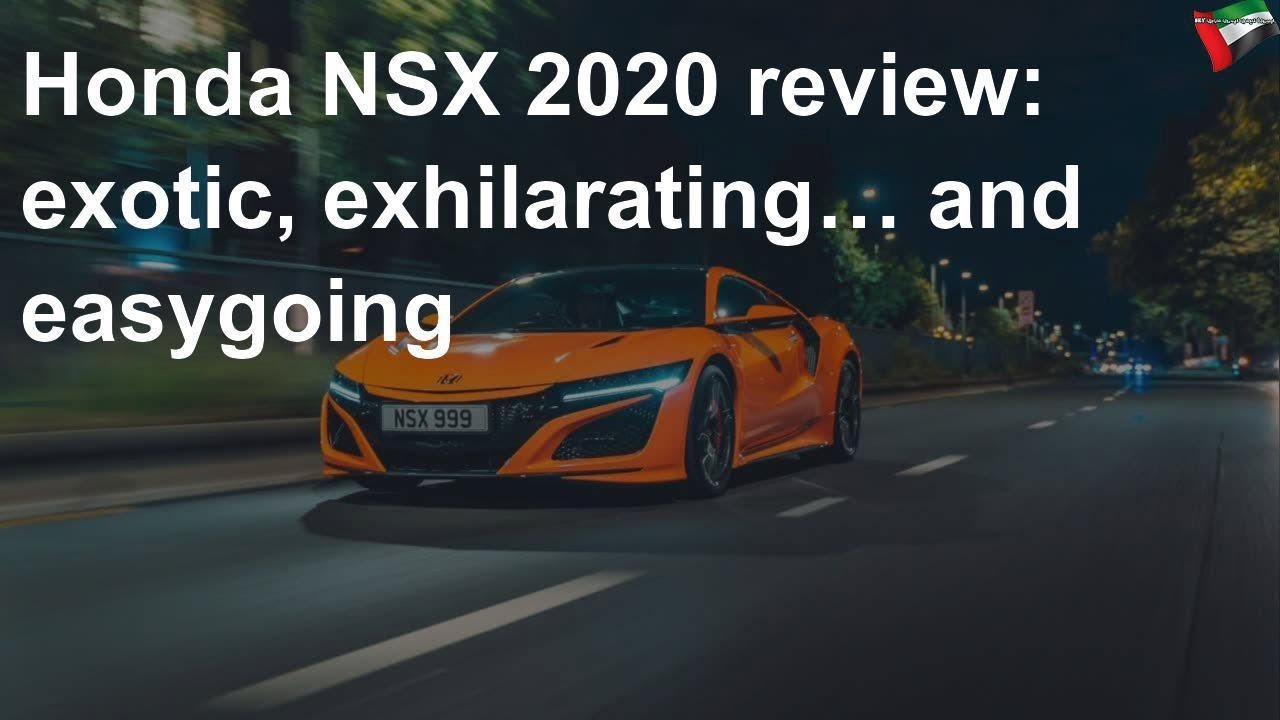 Honda NSX 2020 review: exotic, exhilarating… and easygoing