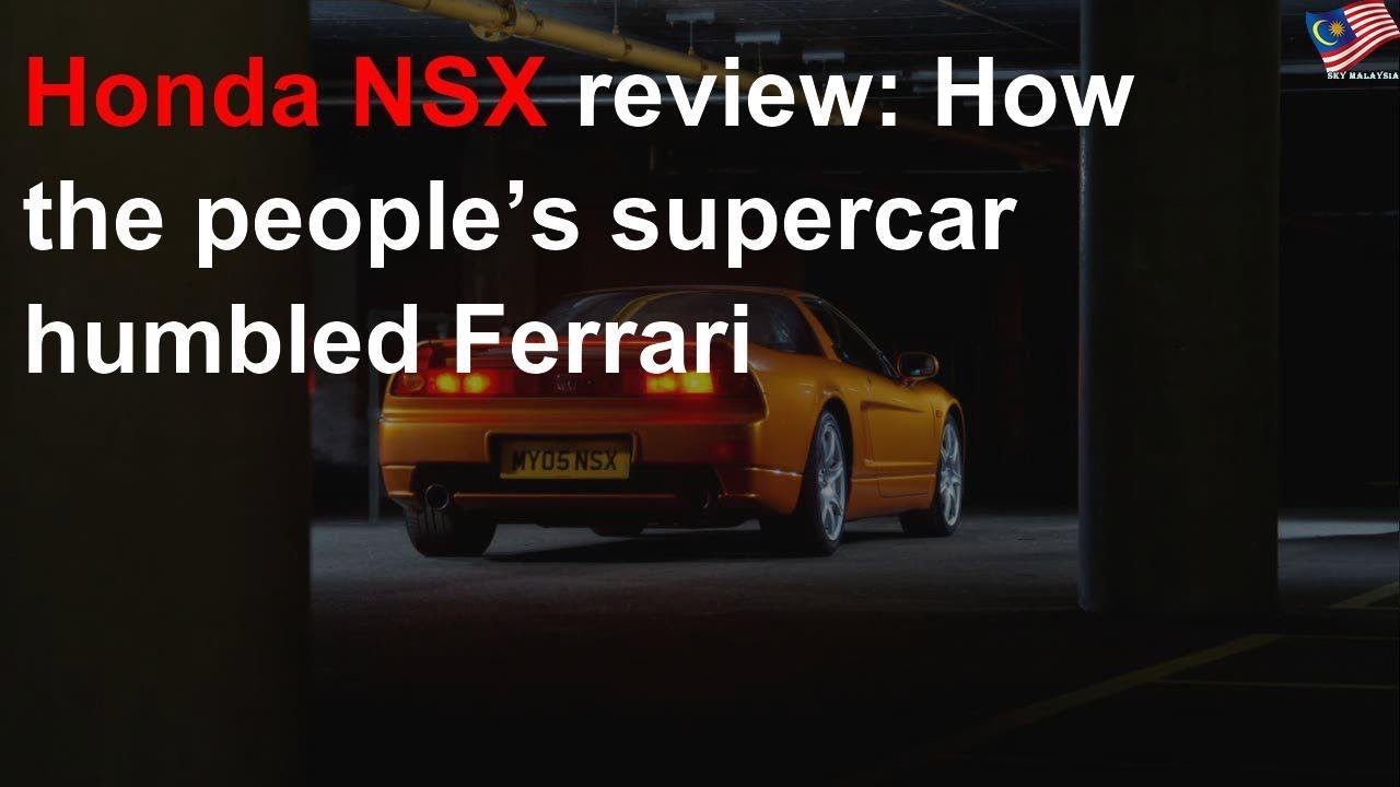 How people’s supercar Honda NSX humbled Ferrari