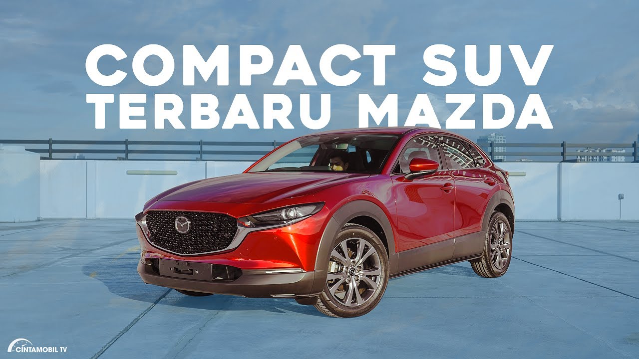 Mazda CX-30 GT 2020 | SUV Terbaru Mazda Kembarannya Mazda3 | CintamobilTV