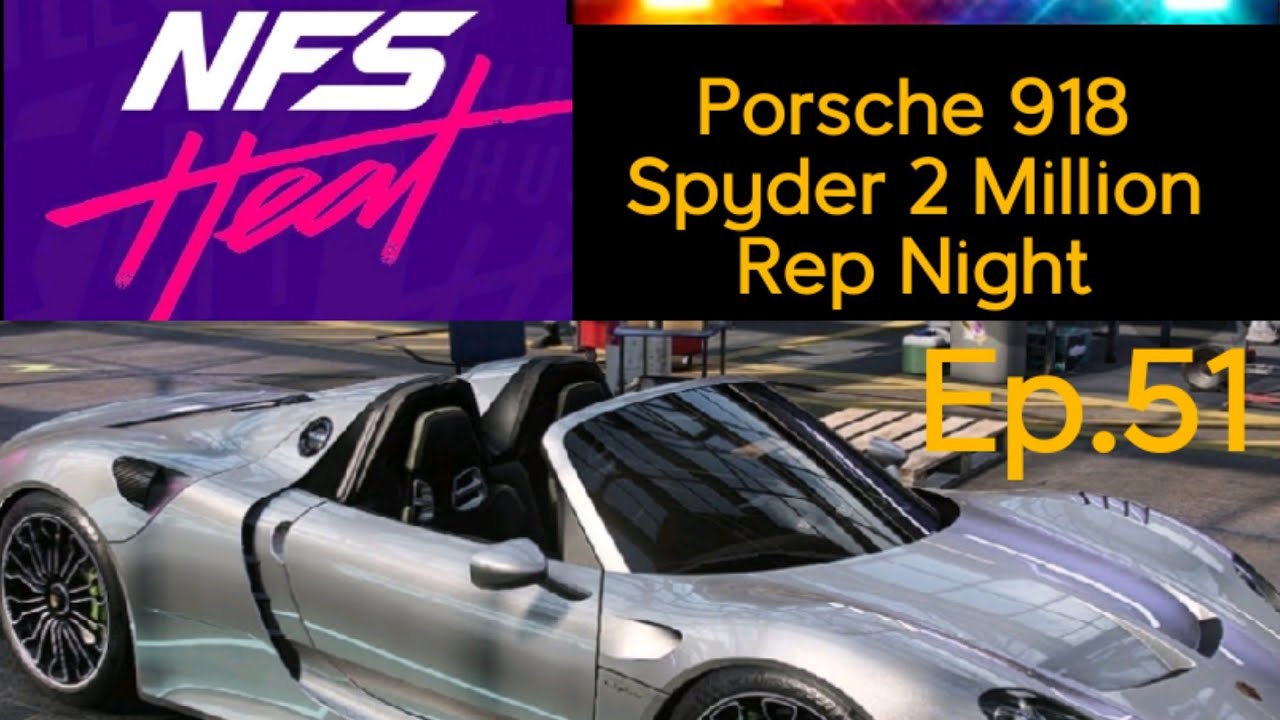 Need For Speed Heat Gameplay Porsche 918 Spyder High Stakes 2 Million Ep.51