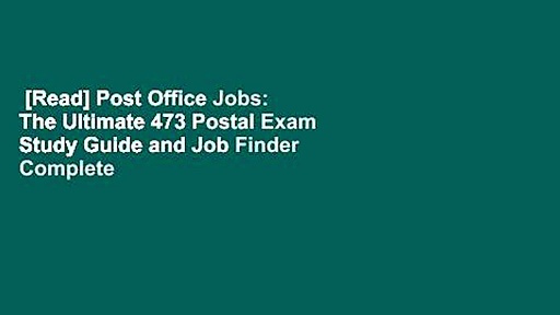 [Read] Post Office Jobs: The Ultimate 473 Postal Exam Study Guide and Job Finder Complete