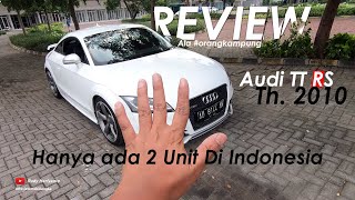 Review Audi TT RS 2010 Indonesia, Milik Pengusaha Muda di Sragen