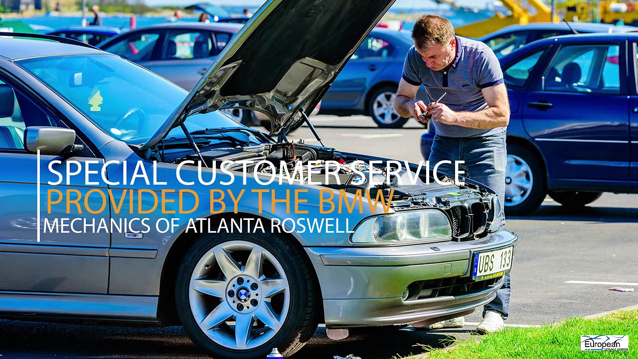 Special Customer Service Provided by the BMW Mechanics of Atlanta Roswell