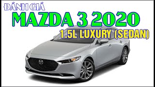 Đánh giá ưu nhược điểm MAZDA 3 2020 1.5L LUXURY (SEDAN)(Techcar)