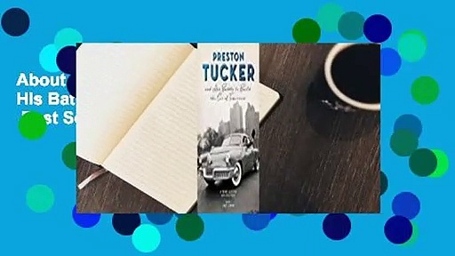 About For Books  Preston Tucker and His Battle to Build the Car of Tomorrow  Best Sellers Rank : #1