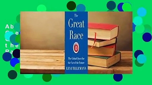 About For Books  The Great Race: The Global Quest for the Car of the Future  Best Sellers Rank : #5