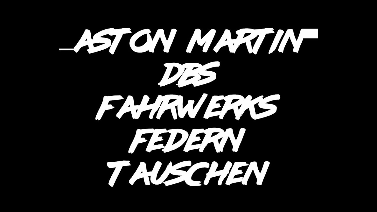 Aston Martin DBS Federn tauschen