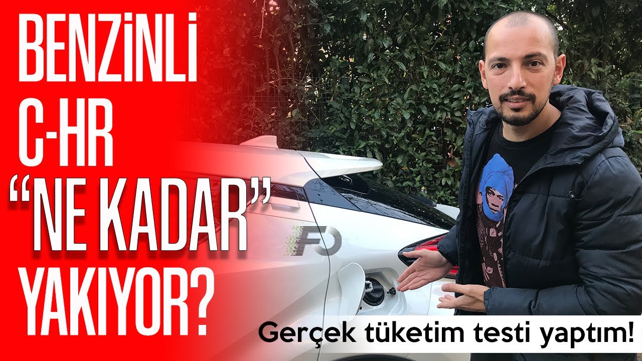 BENZİNLİ TOYOTA C-HR ÇOK MU YAKIYOR?