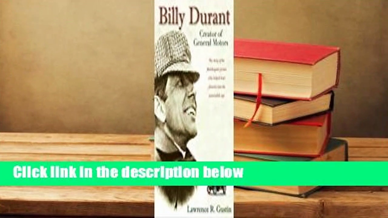 Billy Durant: Creator of General Motors  For Kindle