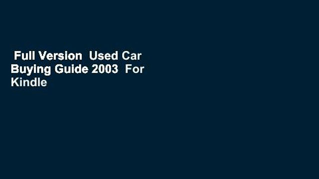 Full Version  Used Car Buying Guide 2003  For Kindle
