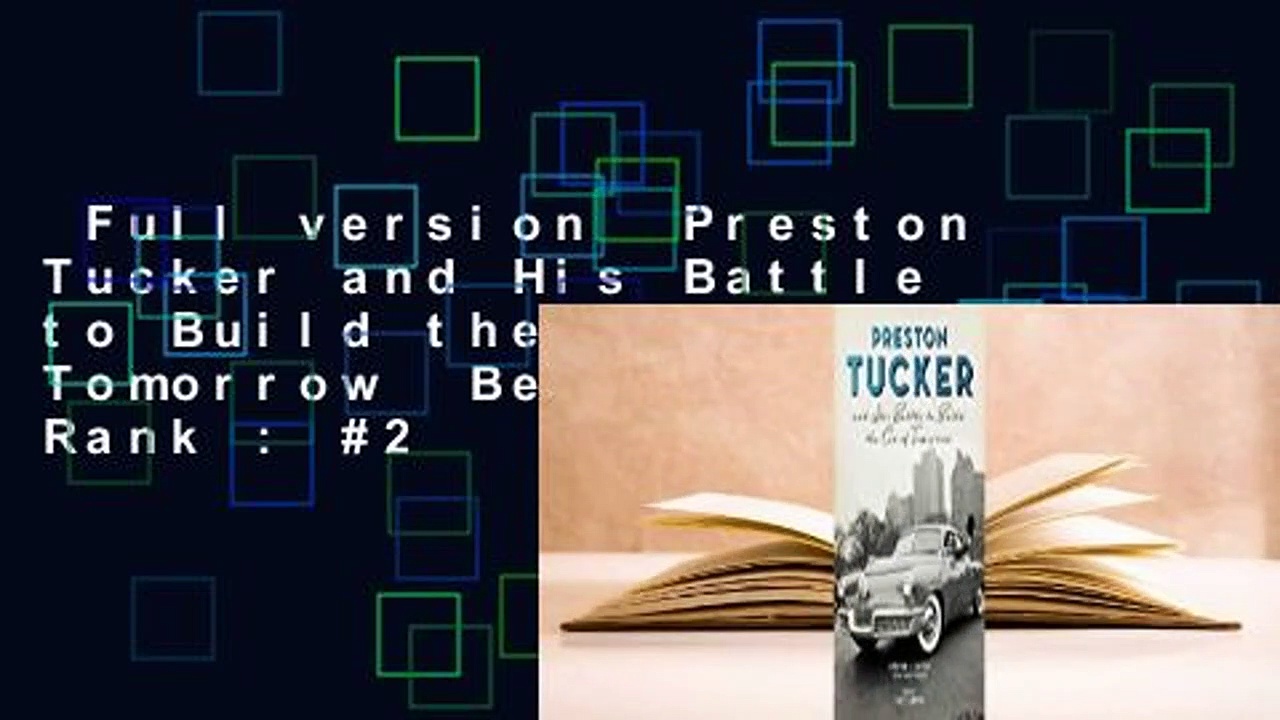 Full version  Preston Tucker and His Battle to Build the Car of Tomorrow  Best Sellers Rank : #2