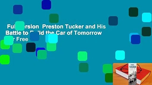Full version  Preston Tucker and His Battle to Build the Car of Tomorrow  For Free