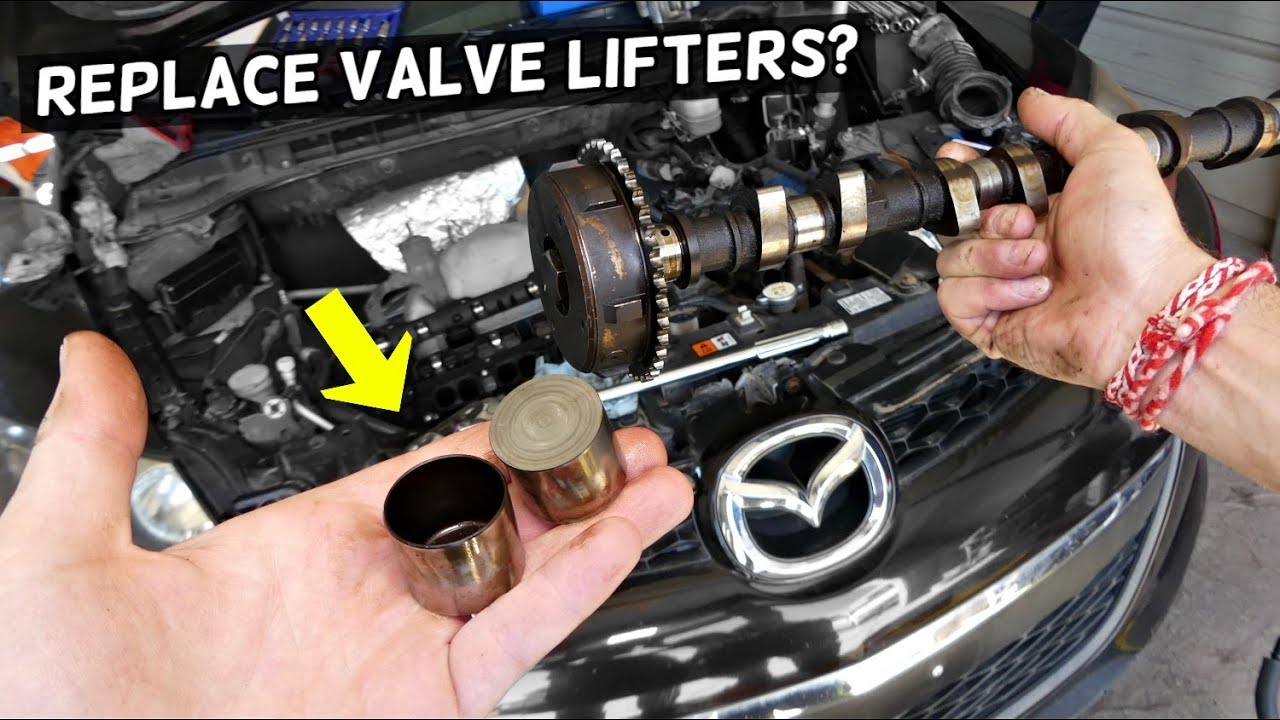 HOW OT REPLACE VALVE LIFTERS MAZDA 2 3 5 6 CX-3 CX-5 CX-7 CX-9 MX-5. VALVE LIFTERS NOISE