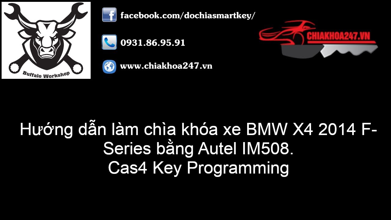 Hướng dẫn làm chìa khóa mẫu chiếc lá cho xe BMW X4 2014 bằng Autel IM508 – CAS4 Key Programming.
