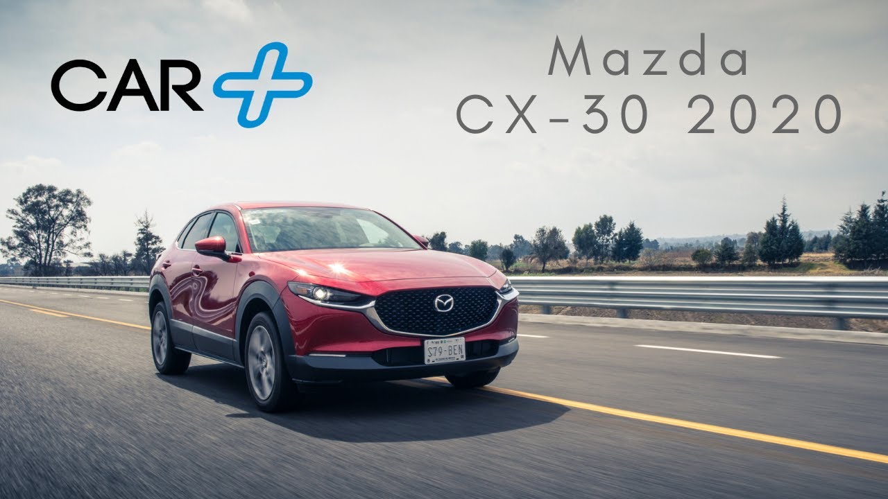 Mazda CX-30 – Nada la supera en el segmento | Car Plus México