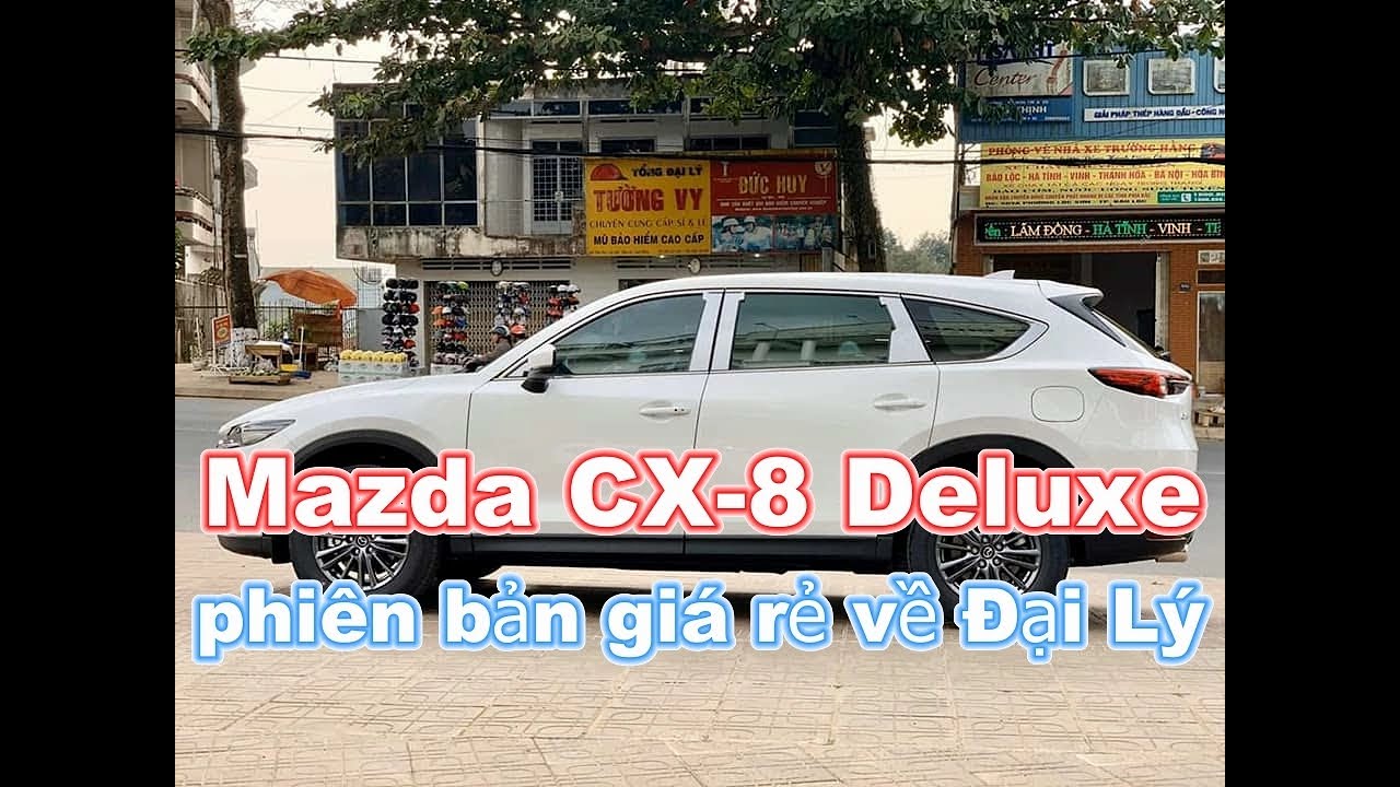 Mazda CX-8 Deluxe phiên bản giá rẻ về Đại Lý, giá dưới 1,1 tỷ đồng tại Việt Nam_Xe 360